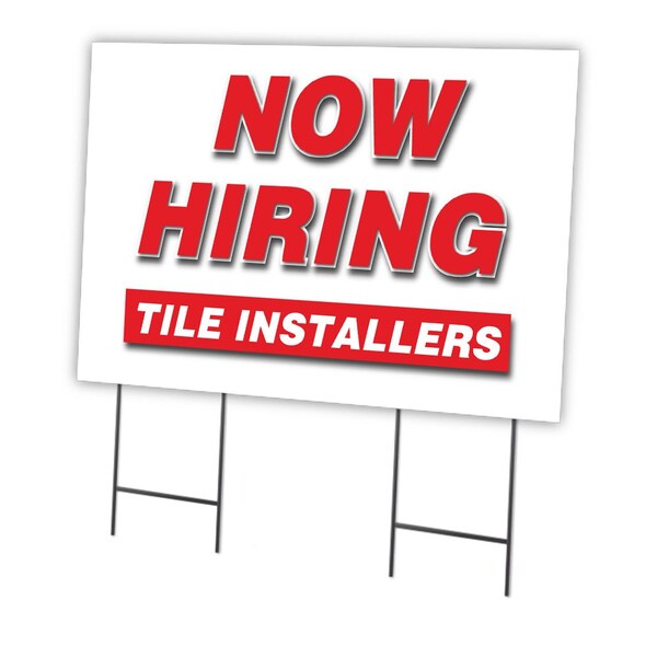 Now Hiring Tile Installers Yard & Stake outdoor plastic coroplast window, C-2436 TILE INSTALLERS